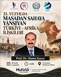 21. Yüzyılda Masadan Sahaya Yansıyan Türkiye-Afrika İlişkileri